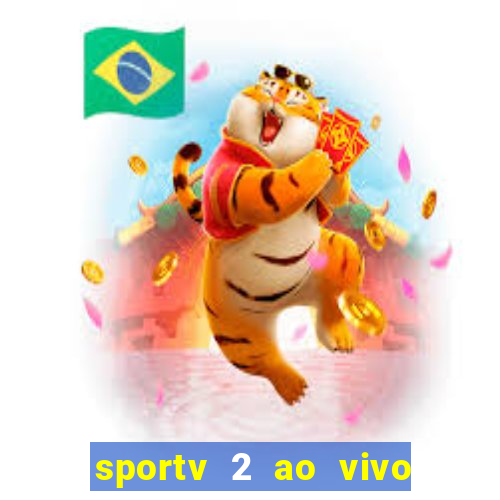 sportv 2 ao vivo futebol play hd